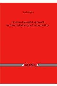 Systems-Biological Approach to Ras-Mediated Signal Transduction