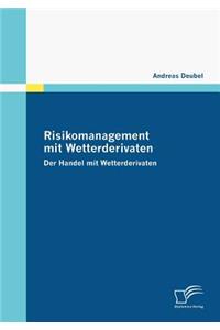 Risikomanagement mit Wetterderivaten