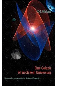 Eine Galaxis ist noch kein Universum
