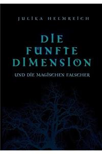 fünfte Dimension und die magischen Fälscher