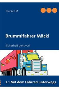 Brummifahrer Mäcki - Sicherheit geht vor!