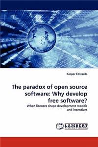 The paradox of open source software