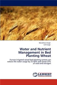 Water and Nutrient Management in Bed Planting Wheat