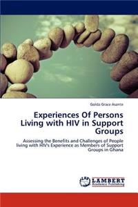 Experiences Of Persons Living with HIV in Support Groups