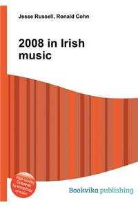 2008 in Irish Music