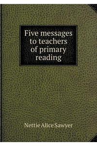 Five messages to teachers of primary reading