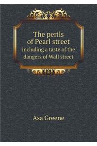 The Perils of Pearl Street Including a Taste of the Dangers of Wall Street