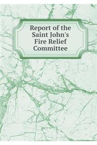 Report of the Saint John's Fire Relief Committee