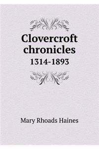 Clovercroft Chronicles 1314-1893