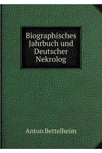Biographisches Jahrbuch Und Deutscher Nekrolog
