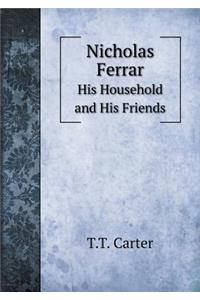 Nicholas Ferrar His Household and His Friends