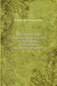 Rheinbayern: Eine vergleichende Zeitschrift fur Verfassung, Gesetzgebung, Justizpflege, gesammte .