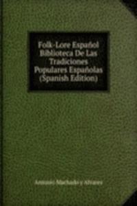 Folk-Lore Espanol Biblioteca De Las Tradiciones Populares Espanolas (Spanish Edition)