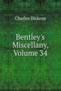 Bentley's Miscellany, Volume 34