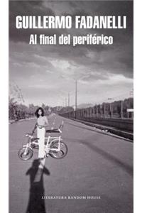 Al Final del Periférico / At the End of the Peripheral Road