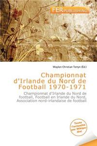 Championnat D'Irlande Du Nord de Football 1970-1971