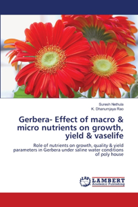 Gerbera- Effect of macro & micro nutrients on growth, yield & vaselife