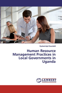 Human Resource Management Practices in Local Governments in Uganda