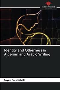 Identity and Otherness in Algerian and Arabic Writing