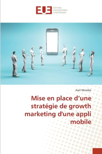 Mise en place d'une stratégie de growth marketing d'une appli mobile