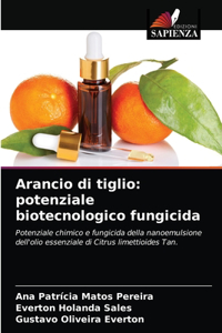 Arancio di tiglio: potenziale biotecnologico fungicida