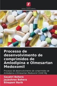 Processo de desenvolvimento de comprimidos de Amlodipina e Olmesartan Medoxomil