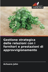 Gestione strategica delle relazioni con i fornitori e prestazioni di approvvigionamento