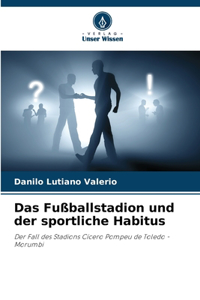 Fußballstadion und der sportliche Habitus