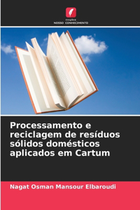 Processamento e reciclagem de resíduos sólidos domésticos aplicados em Cartum