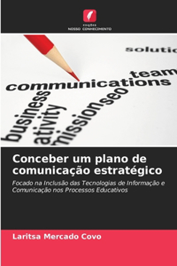 Conceber um plano de comunicação estratégico