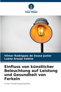 Einfluss von künstlicher Beleuchtung auf Leistung und Gesundheit von Ferkeln