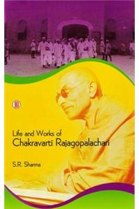 Life and Works of Chakravarti Rajagopalachari