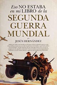Eso No Estaba En Mi Libro de la Segunda Guerra Mundial (Bolsillo)