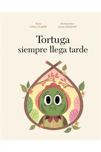 Tortuga Siempre Llega Tarde
