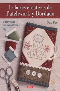 Labores creativas de patchwork y bordado: 15 proyectos con sus patrones