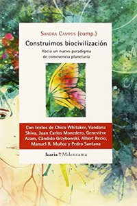 Construimos biocivilizacion: Hacia un nuevo paradigma de convivencia planetaria (Milenrama) (Spanish Edition)