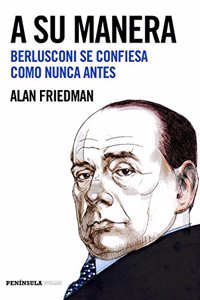 A su manera: Berlusconi se confiesa como nunca antes