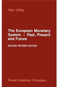 European Monetary System -- Past, Present and Future