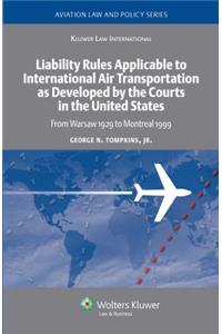 Liability Rules Applicable to International Air Transportation as Developed by the Courts in the United States