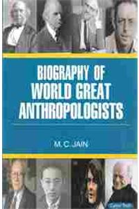 Biography Of World Great Anthropologists