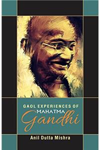 Gaol Experience of Mahatma Gandhi