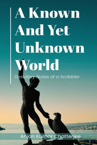 Known and Yet unknown World