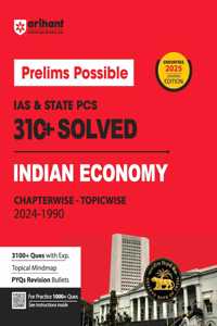 Arihant Prelims Possible IAS & State PCS 310+ Solved India Economy Chapterwise - Topicwise (2024-1990) | Topical Mindmap | Detailed Explanation | 3100+ PYQs Bullets | 1000+ questions in QR code