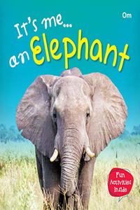 Elephant : Its Me Elephant ( Animal Encyclopedia)