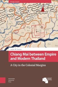 Chiang Mai between Empire and Modern Thailand