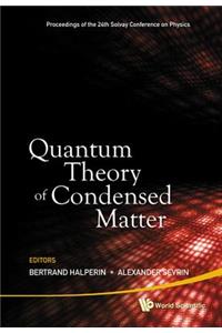 Quantum Theory of Condensed Matter - Proceedings of the 24th Solvay Conference on Physics