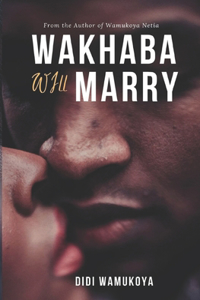Wakhaba Will Marry