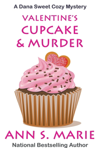 Valentine's Cupcake & Murder (A Dana Sweet Cozy Mystery Book 6)