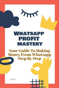 Whatsapp Profit mastery