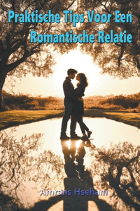 Praktische Tips Voor Een Romantische Relatie